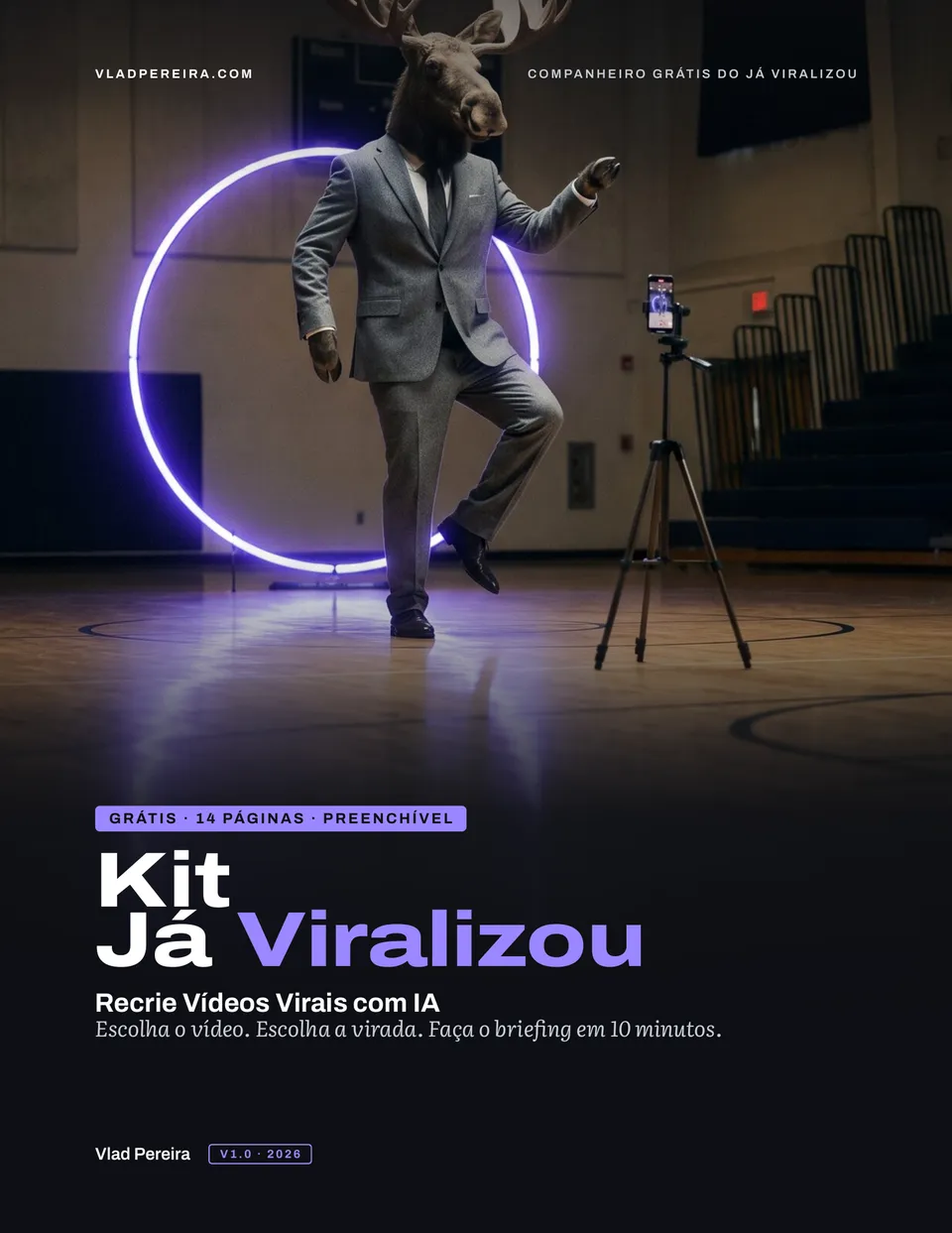 Capa do Kit Já Viralizou grátis, de Vlad Pereira: Recrie Vídeos Virais com IA, 14 páginas em PDF preenchível